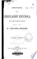 Historia de la legislación española desde los tiempos más remotos hasta nuestros días