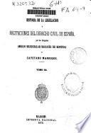 Historia de la legislación y recitaciones del Derecho Civil de España