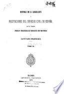 Historia de la legislacion y recitaciones del derecho civil de España