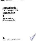 Historia de la literatura argentina: Los proyectos de la vanguardia
