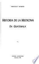 Historia de la medicina en Guatemala