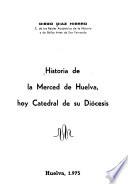 Historia de la Merced de Huelva, hoy Catedral de su diósesis