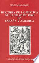 Historia de la mística de la Edad de Oro en España y América