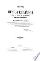 Historia de la Música Española desde la venida de los Fenicios hasta el año de 1850