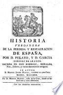Historia ... de la perdida y restauracion de España por Pelayo y Garcia Ximenez de Aragon