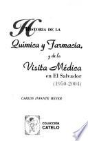 Historia de la química y farmacia, y de la visita médica en El Salvador