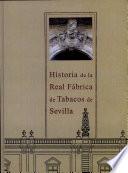 Historia de la Real Fábrica de tabacos de Sevilla