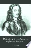 Historia de la revolution de Inglaterra desde el advenimiento de Carlos I hasta su muerte...