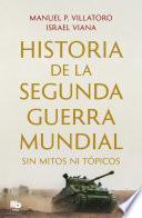 Historia de la Segunda Guerra Mundial sin mitos ni tópicos