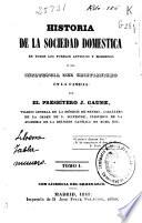 Historia de la sociedad domestica en todos los pueblos antiguos y modernos: (1848. 277 p.)