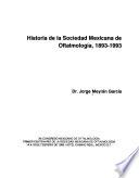 Historia de la Sociedad Mexicana de Oftalmología, 1893-1993