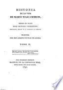 Historia de la vida de Marco Tulio Ciceron ... Traducida por Don J. N. de Azara