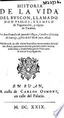 Historia de la Vida del Buscon, llamado Do Pablos ; exemplo de Vagamundos, e espejo de Tacaños... Añadieronse... otros tratados del mismo autor