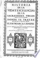 Historia de la vida y excelencias de la Sacratissima Virgen Maria Nuestra Señora