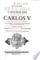 Historia de la vida y hechos del emperador Carlos V., max. fortissimo,