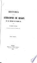 Historia de las alteraciones de Aragon en el reinado de Felipe II