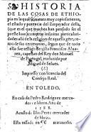 Historia de las cosas de Etiopia ... Agora nueuamente traduzido de Portugues en Castellano, por ... Thomas de Padilla