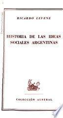 Historia de las ideas sociales argentinas