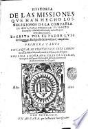 Historia de las missiones que han hecho los religiosos de la compañia de Iesus, para predicar el sancto euangelio en la India oriental, y en los reynos de la China y Iapon. Escrita por el padre Luis de Guzman, religioso de la misma compañia. Primera [-segunda] parte ..