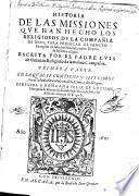 Historia de las missiones que han hecho los religiosos de la Compañia de Iesus, para predicar el sancto euangelio en la India Oriental, y en los reynos de la China y Iapon