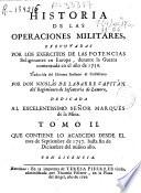 Historia de las Operaciones Militares executadas por los Exercitos de las potencias Beligerantes en Europa, durante la Guerra comenzada en el año de 1756