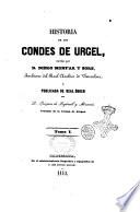 Historia de los condes de Urgel, escrita por Diego Monfar y Sors, y publicada de real órden por Próspero de Bofarull y Mascaró