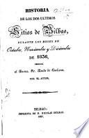 Historia de los dos ultimos sitios de Bilbao