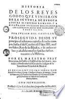 Historia de los reyes godos que vinieron de la Scythia de Europa contra el imperio romano y a España...