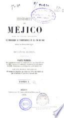 Historia de Méjico desde los primeros movimientos que prepararon su independencia en el año 1808 hasta la época presente