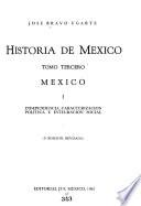 Historia de México: I. Independencia, caracterización política e integración social. II. Relaciones internacionales, territorio, sociedad y cultura