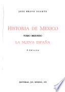 Historia de México: La Nueva España. 5. ed