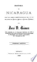 Historia de Nicaragua desde los tiempos prehistóricos hasta 1860, en sus relaciones con España, Mexico y Centro América