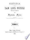 Historia de San Luis Potosi desde 1810 hasta nuestros dias