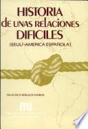 Historia de unas relaciones difíciles (EEUU-América española)