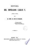 Historia del Emperador Carlos V (1500 á 1558)
