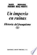Historia del franquismo: Un imperio en ruinas