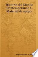 Historia Del Mundo Contemporáneo 1. Material de Apoyo