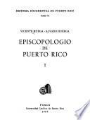 Historia documental de Puerto Rico: Episcopologio de Puerto Rico (5 v.)