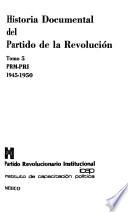 Historia documental del Partido de la Revolución: PRM-PRI, 1945-1950