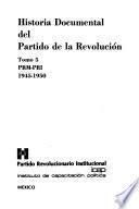 Historia documental del partido de la revolución: PRM-PRI, 1945-1950