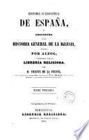 Historia eclesiástica de España, ó, Adiciones a la Historia General de la Iglesia, 3