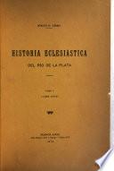 Historia eclesiástica del Rio de la Plata