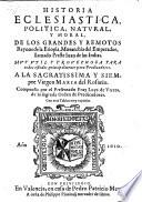 Historia eclesiastica politica, natural y moral de los ... Reynos de la Etiopia, monarchia del ... preste Juan de las Indias (etc.)