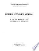 Historia económica mundial: De la Revolución Industrial a la actualidad