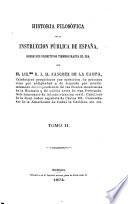 Historia filosófica de la Instruccion pública de España desde sus primitivos tiempos hasta el dia