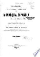 Historia genealógica y heráldica de la monarquía española