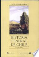 Historia general de Chile: Parte novena : Organización de la república 1820 a 1833 (continuacíon)