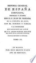 Historia general de España compuesta, emendada y anadida por el P. Juan de Mariana,... con el sumario y tablas : y la continuacion que escribió en latin el P. Fr. Joseph Manuel Miniana,..., traducida nuevamente al castellano