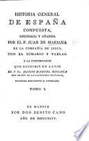 Historia General de España, compuesta, emendada, y añadida por el padre J. de Mariana ... Nueva edicion. (Continuacion, traducida en español de la continuacion que escriviò en lengua latina el R. P. Fray Joseph Manuel Miniana.)