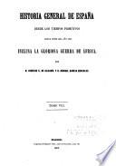 Historia general de España desde los tiempos primitivos hasta fines del año 1860